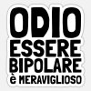 odio-essere-bipolare-e-meraviglioso-adesivo.jpg